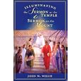 Illuminating the Sermon at the Temple and Sermon on the Mount: An Approach to 3 Nephi 11-18 and Matthew 5-7 by John W. Welch