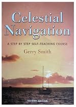 Celestial Navigation: A Programmed Learning Course: A Step By Step Self-Teaching Course'