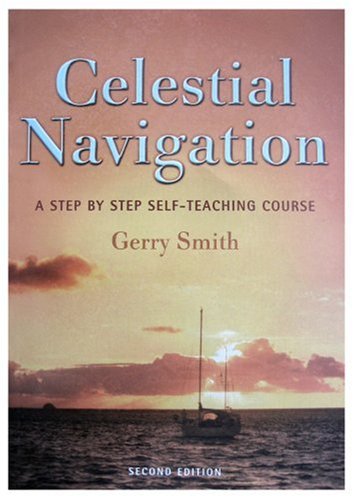 Celestial Navigation: A Programmed Learning Course: A Step By Step Self-Teaching Course'