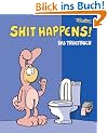 Shit happens!: Das Tr�stbuch