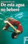 De esta agua no bebere (Ficcionario)