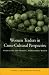 Women Traders in Cross-Cultural Perspective: Mediating Identities, Marketing Wares