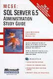 MCSE: SQL Server 6.5 Administration Study Guide