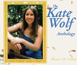 Weaver Of Visions: The Kate Wolf Anthology
