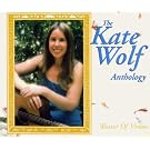 Weaver Of Visions: The Kate Wolf Anthology