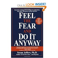 Feel the Fear and Do It Anyway