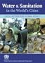 Water and Sanitation in the Worlds Cities: Local Action for Global Goals