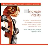 Increase Vitality: Dr. Andrew Weil's Music For Self-Healing
