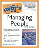 Complete Idiot's Guide to Managing People, 3E (The Complete Idiot's Guide)
