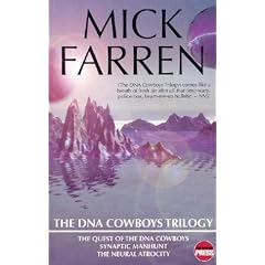 The DNA Cowboys Trilogy: "The Quest of the DNA Cowboys", "Synaptic Manhunt", "The Neutral Atrocity"