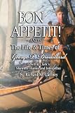 Bon Appetit!: Shawnee Hunter Georges Drouillard's List of Fine Dining Establishments Along the Lewis and Clark Trail, As of A.D. 1806 and The Life and Times of Georges P. Drouillard