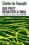 Qui peut résister à Dieu?