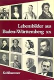 Produkt-Bild: Lebensbilder aus Baden-W&uuml;rttemberg. Im Auftrag der Kommission f&uuml;r geschichtliche Landeskunde in Baden-W&uuml;rttemberg: Lebensbilder aus Baden-W&uuml;rttemberg, Bd.20