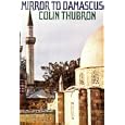 Mirror to Damascus by Colin Thubron