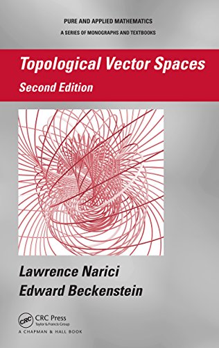Topological Vector Spaces, Second Edition (Chapman & Hall/CRC Pure and Applied Mathematics)