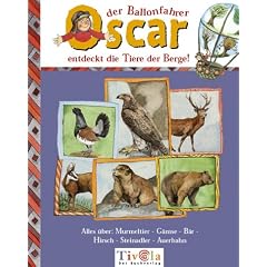 Oscar der Ballonfahrer entdeckt die Tiere der Berge ! Alles �ber Murmeltier - Gams - B�r - Hirsch - Steinadler - Auerhahn