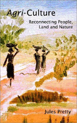 Agri-culture: Reconnecting People, Land and Nature