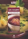Revue Editions Tana  / Les soupes : Veloutés, soupes glacées, consommés et autres potages