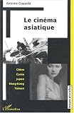 Revue Editions L'Harmattan  / Le cinéma asiatique : Chine, Corée, Japon, Hong-Kong, Taïwan