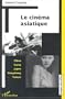 Cin�ma asiatique Le