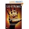 The Case for Christ:  A Journalist's Personal Investigation of the Evidence for Jesus