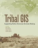 Tribal GIS: Supporting Native American Decision Making