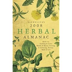 Llewellyn's 2008 Herbal Almanac (Llewellyn's Herbal Almanac) (Llewellyn's Herbal Almanac)