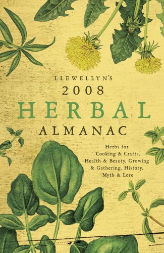 Llewellyn's 2008 Herbal Almanac (Annuals - Herbal Almanac)