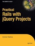 Practical Rails with jQuery Projects (Practical Projects),
A Chalkley