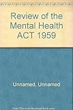 Review of the Mental Health Act 1959