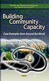 Building community capacity. Case examples from around the world