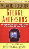 We Are Not Forgotten: George Andersons Messages of Love