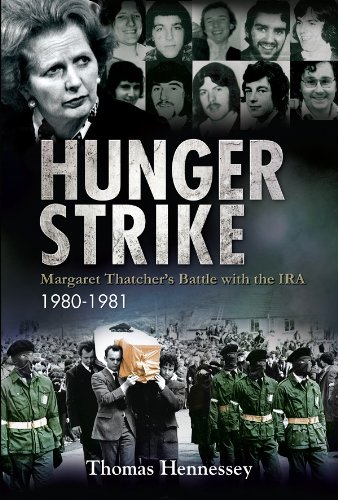 Hunger Strike: Margaret Thatcher's Battle with the IRA, 1980-1982