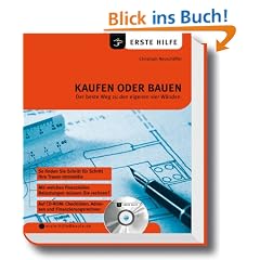 Erste Hilfe. Kaufen oder Bauen. Der beste Weg zu den eigenen vier W�nden.