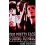 Your Pretty Face Is Going to Hell The Dangerous Glitter of David Bowie, Iggy Pop, and Lou Reed (Book)