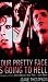Your Pretty Face Is Going to Hell The Dangerous Glitter of David Bowie, Iggy Pop, and Lou Reed (Book)