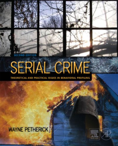 Serial Crime: Theoretical and Practical Issues in Behavioral Profiling