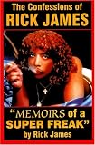 Confessions of Rick James: Memoirs of a Super Freak