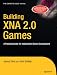 Building XNA 2.0 Games: A Practical Guide for Independent Game Development (Books for Professionals by Professionals) Building XNA 2.0 Games: A Practical Guide for Independent Game Development (Books for Professionals by Professionals)
