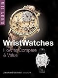 Millers Wristwatches: How to Compare and Value (Millers Collectors Guides)