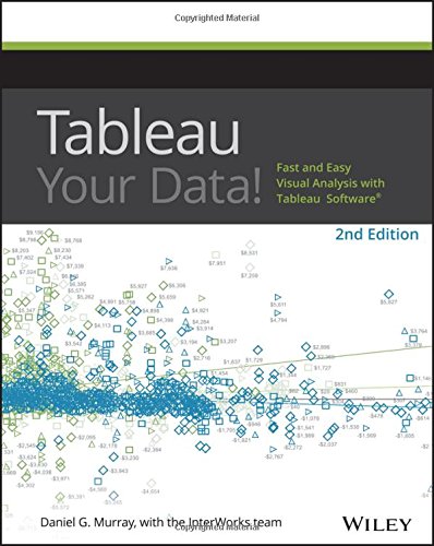 Download Tableau Your Data!: Fast and Easy Visual Analysis with Tableau Software