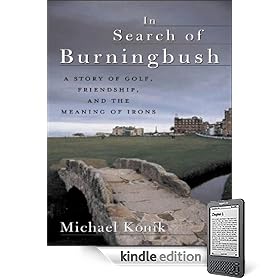 In Search of Burningbush: A Story of Golf, Friendship and the Meaning of Irons