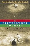 The Bittersweet Journey: America s Fascination with Baseball