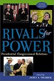 Rivals for Power: Presidential-Congressional Relations