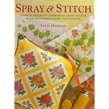 Spray & Stitch: Over 30 Projects Combining Cross Stitch With Easy Spray Paint Techniques ~ Sally Harman