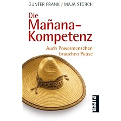 Die Ma�ana-Kompetenz: Auch Powermenschen brauchen Pause