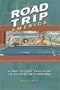 Road Trip America: A State-By-State Tour Guide to Offbeat Destinations