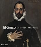 El Greco : life and work - a new history