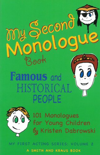 My Second Monologue Book: Famous and Historical People, 101 Monologues for Young Children: 2 (My First Acting)