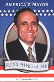 Rudolph W. Giuliani: Americas Mayor